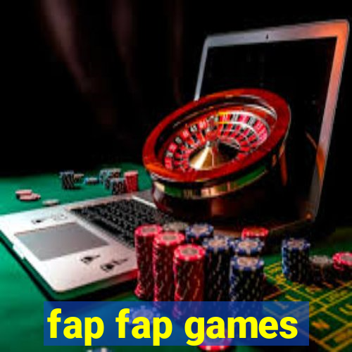 fap fap games